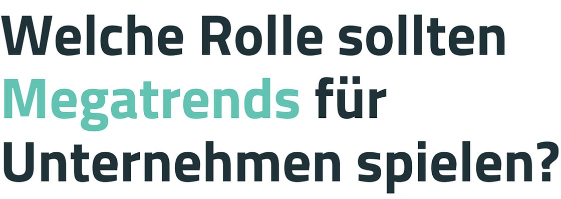 Header-Zitat Newsletter Megatrends Rolle für Unternehmen