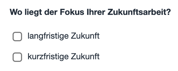 Wo liegt der Fokus Ihrer Zukunftsarbeit Umfrage